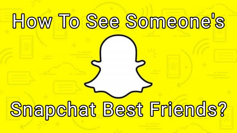 How To See Someone’s Snapchat Best Friends in 2022?