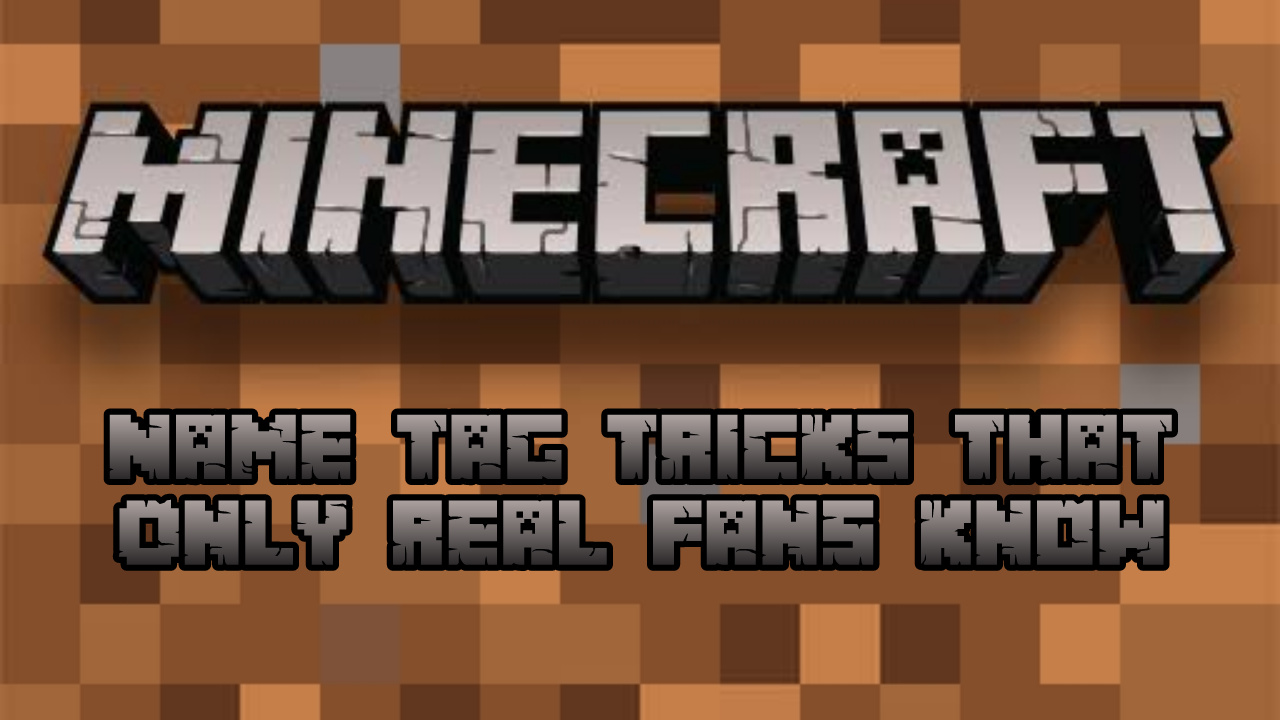 Minecraft name tag tricks that only real fans know
