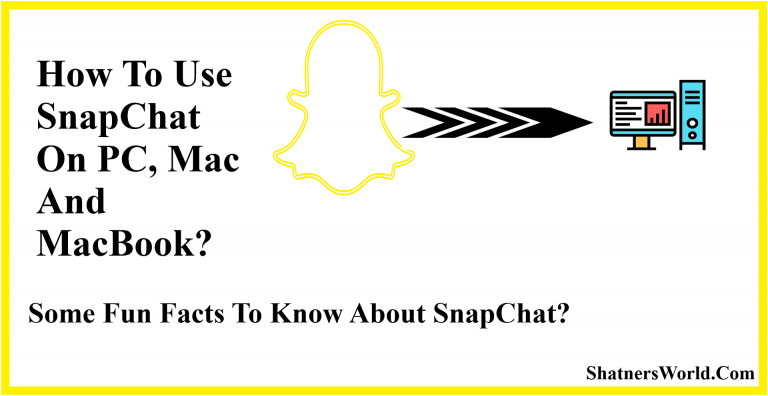 Snapchat for PC: How to Use it on Windows 10?