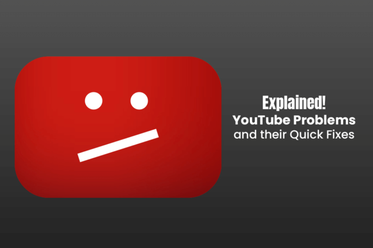 Explained! YouTube Problems And Their  Quick Fixes